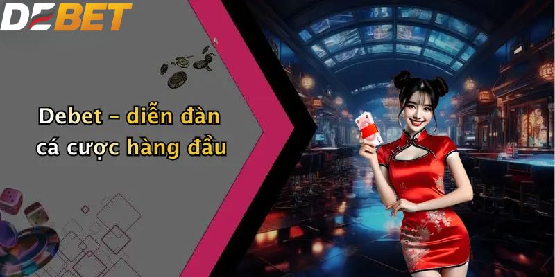 Khuyến Mãi DEBET: Ưu Đãi Hấp Dẫn Cho Thành Viên Nhà Cái 1 DEBET – diễn đàn cá cược hàng đầu